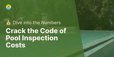 Crack the Code of Pool Inspection Costs - 💰 Dive into the Numbers