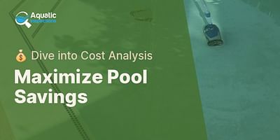 Maximize Pool Savings - 💰 Dive into Cost Analysis