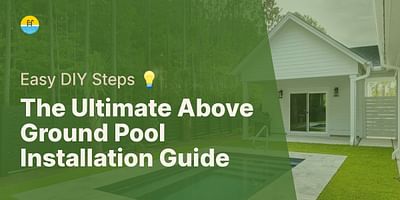 The Ultimate Above Ground Pool Installation Guide - Easy DIY Steps 💡