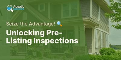 Unlocking Pre-Listing Inspections - Seize the Advantage! 🔍