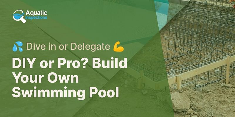 DIY or Pro? Build Your Own Swimming Pool - 💦 Dive in or Delegate 💪
