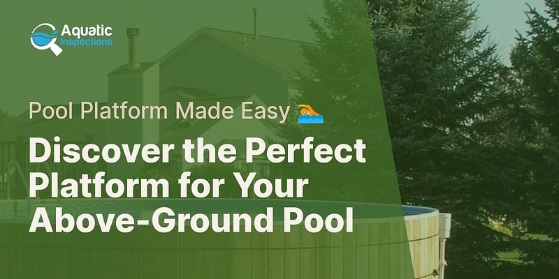 Discover the Perfect Platform for Your Above-Ground Pool - Pool Platform Made Easy 🏊