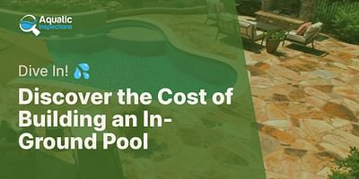 Discover the Cost of Building an In-Ground Pool - Dive In! 💦