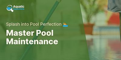 Master Pool Maintenance - Splash into Pool Perfection 🏊🏻