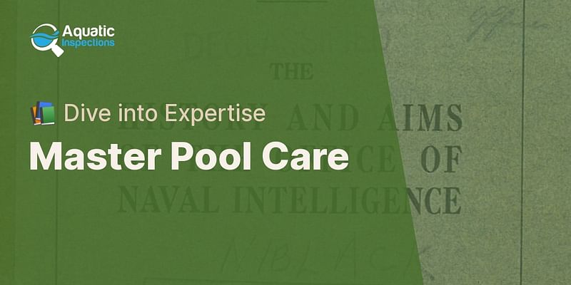 Master Pool Care - 📚 Dive into Expertise