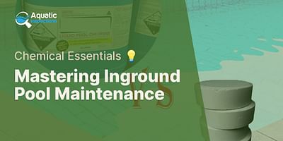 Mastering Inground Pool Maintenance - Chemical Essentials 💡