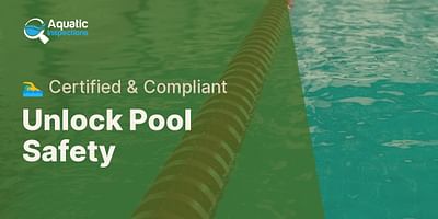 Unlock Pool Safety - 🏊‍♂️ Certified & Compliant