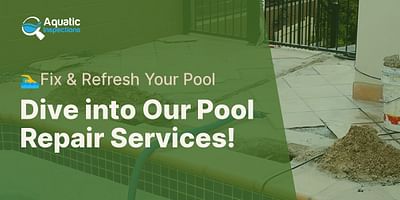 Dive into Our Pool Repair Services! - 🏊‍♂️Fix & Refresh Your Pool