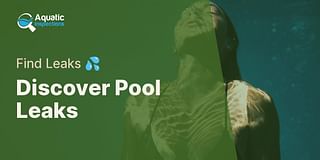 Discover Pool Leaks - Find Leaks 💦