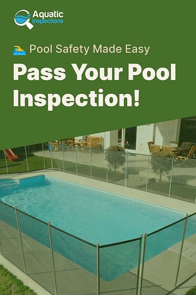 Pass Your Pool Inspection! - 🏊‍♂️ Pool Safety Made Easy