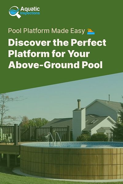 Discover the Perfect Platform for Your Above-Ground Pool - Pool Platform Made Easy 🏊