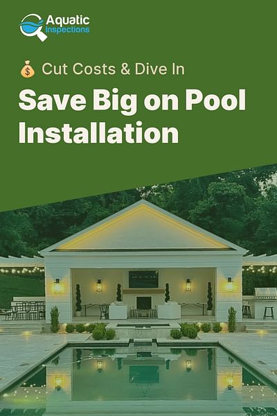 Save Big on Pool Installation - 💰 Cut Costs & Dive In