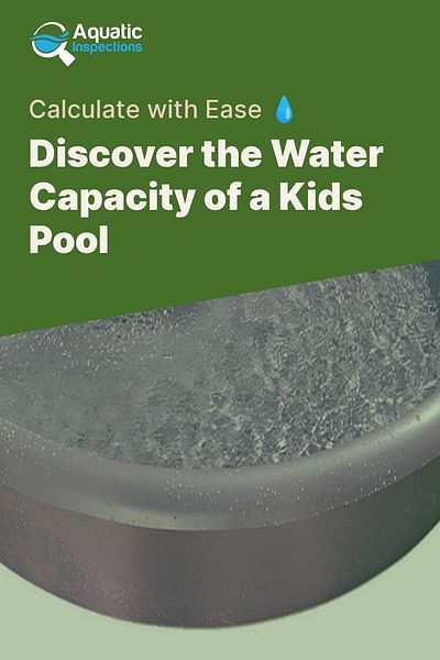 Discover the Water Capacity of a Kids Pool - Calculate with Ease 💧