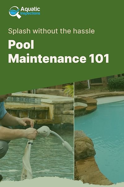 Pool Maintenance 101 - Splash without the hassle