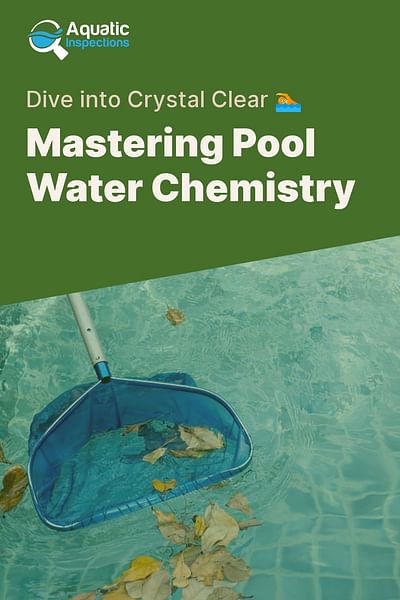 Mastering Pool Water Chemistry - Dive into Crystal Clear 🏊