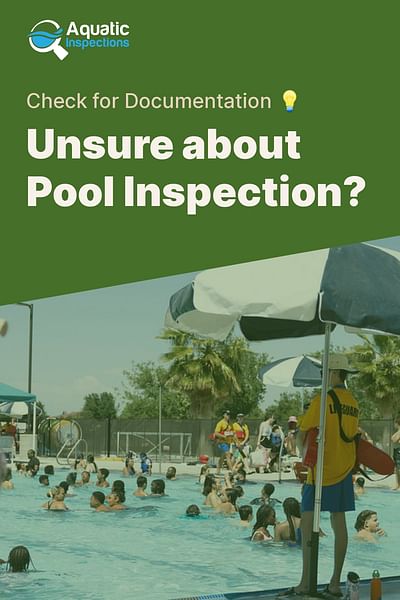 Unsure about Pool Inspection? - Check for Documentation 💡