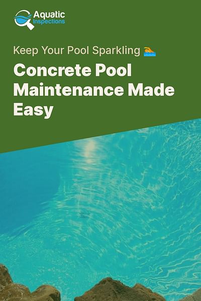 Concrete Pool Maintenance Made Easy - Keep Your Pool Sparkling 🏊