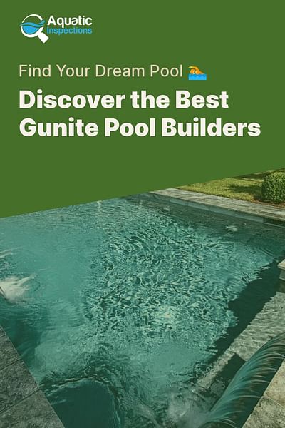 Discover the Best Gunite Pool Builders - Find Your Dream Pool 🏊