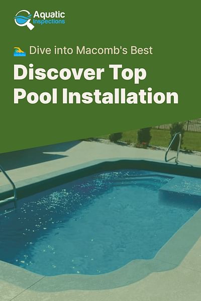 Discover Top Pool Installation - 🏊‍♂️ Dive into Macomb's Best