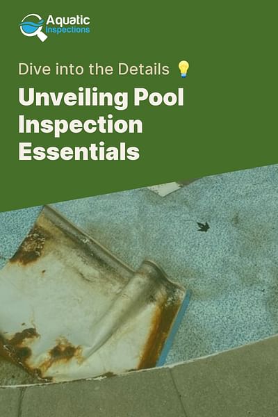 Unveiling Pool Inspection Essentials - Dive into the Details 💡