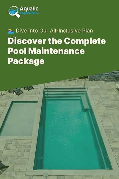 Discover the Complete Pool Maintenance Package - 🏊‍♀️ Dive into Our All-Inclusive Plan