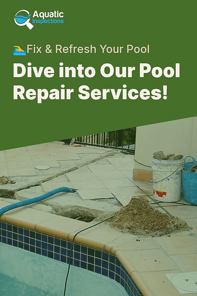 Dive into Our Pool Repair Services! - 🏊‍♂️Fix & Refresh Your Pool