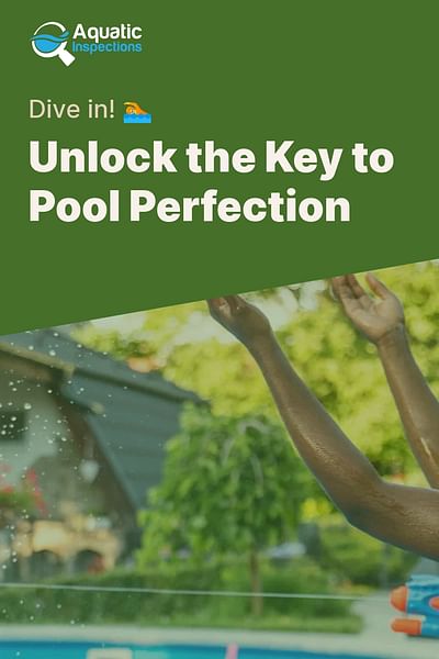 Unlock the Key to Pool Perfection - Dive in! 🏊